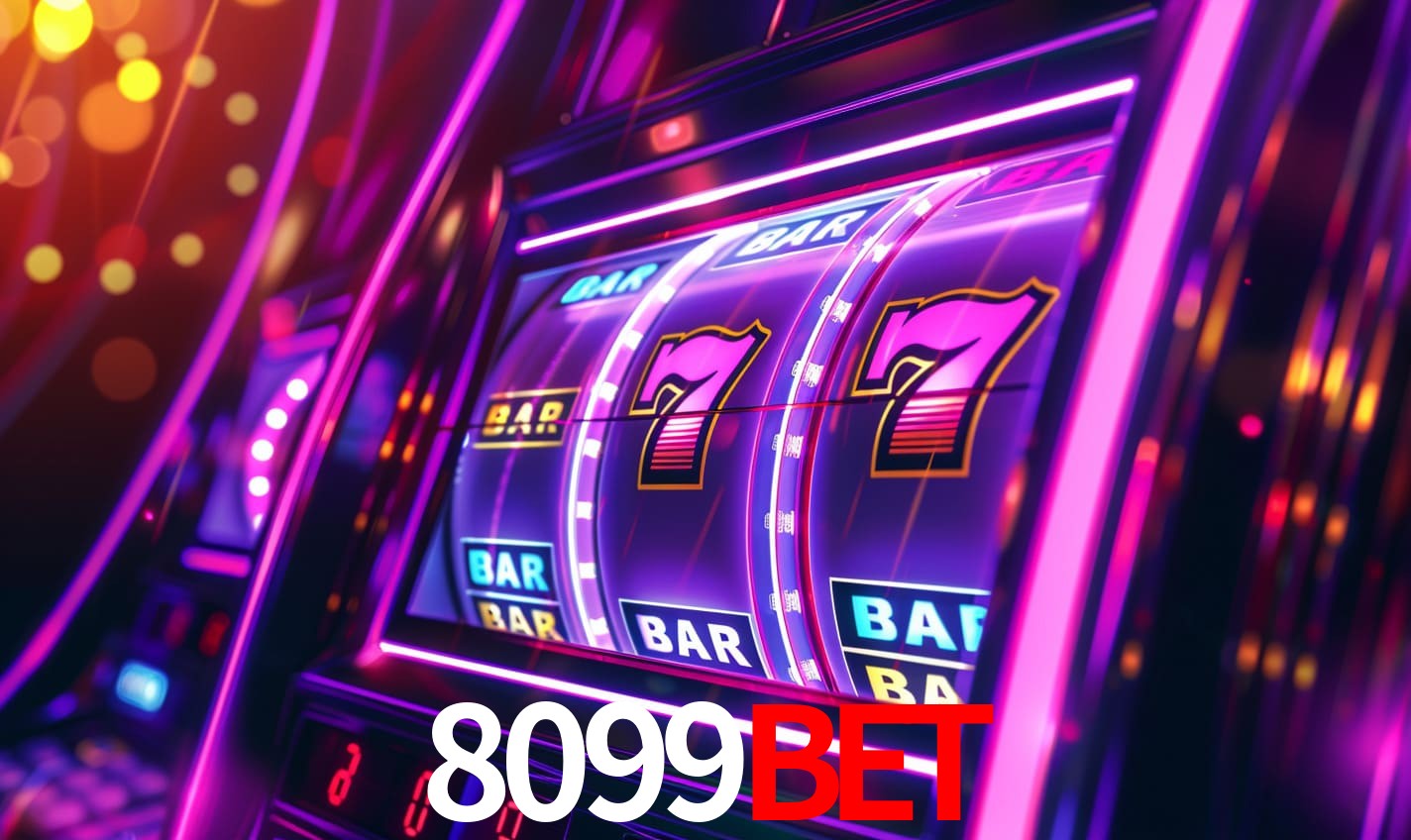8099BET - Um Cassino De Prestígio! - 8099BET.COM